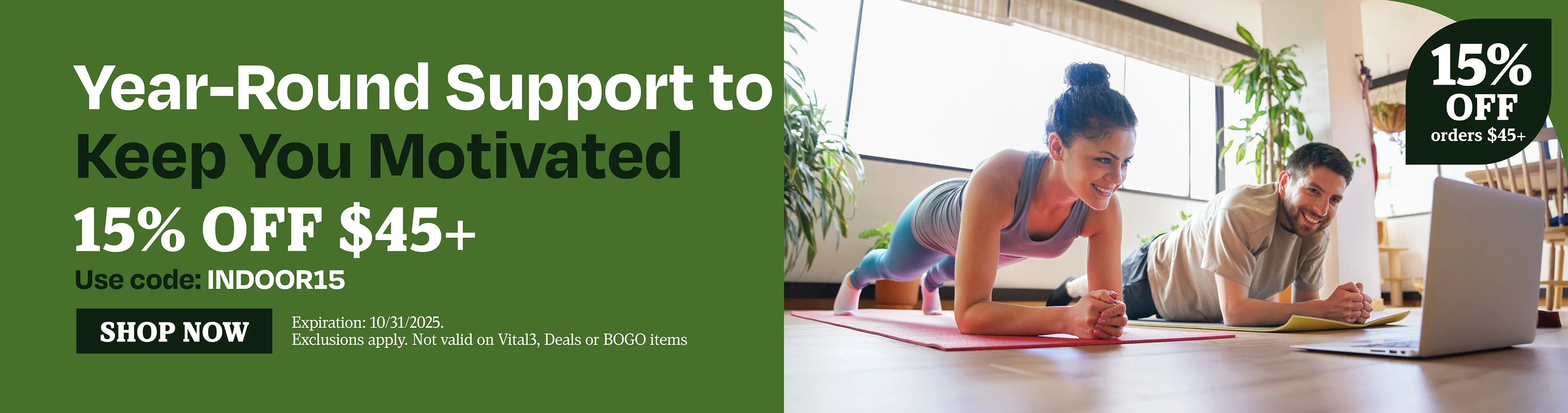 Year-round support to keep you motivated. 15% OFF $45 use code INDOOR15