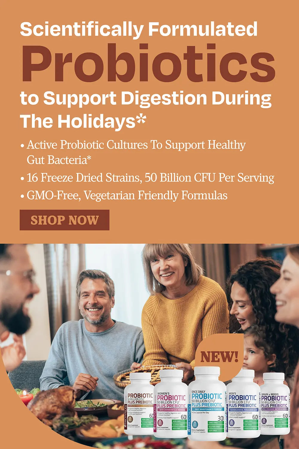 Scientifically formulated probiotics to support digestion during the holidays. Active probiotic cultures to support healthy gut bacteria. 16 freeze dried strains , 50 billion cfu per serving. GMO free, vegetarian friendly formula