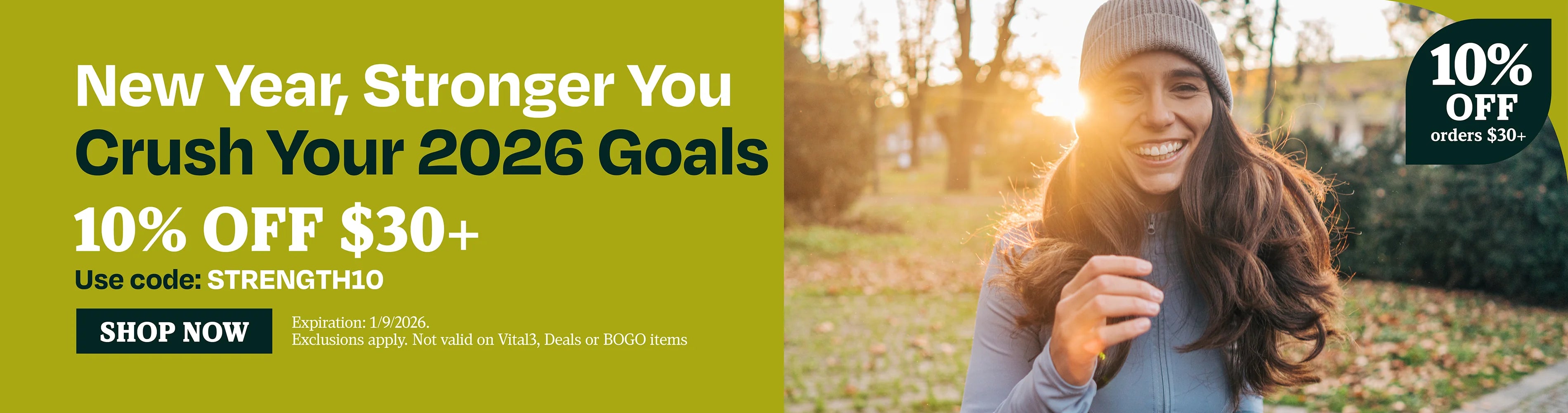 New Year, stronger you. Crush your 2026 goals. 10% OFF $25 use code STRENGTH10