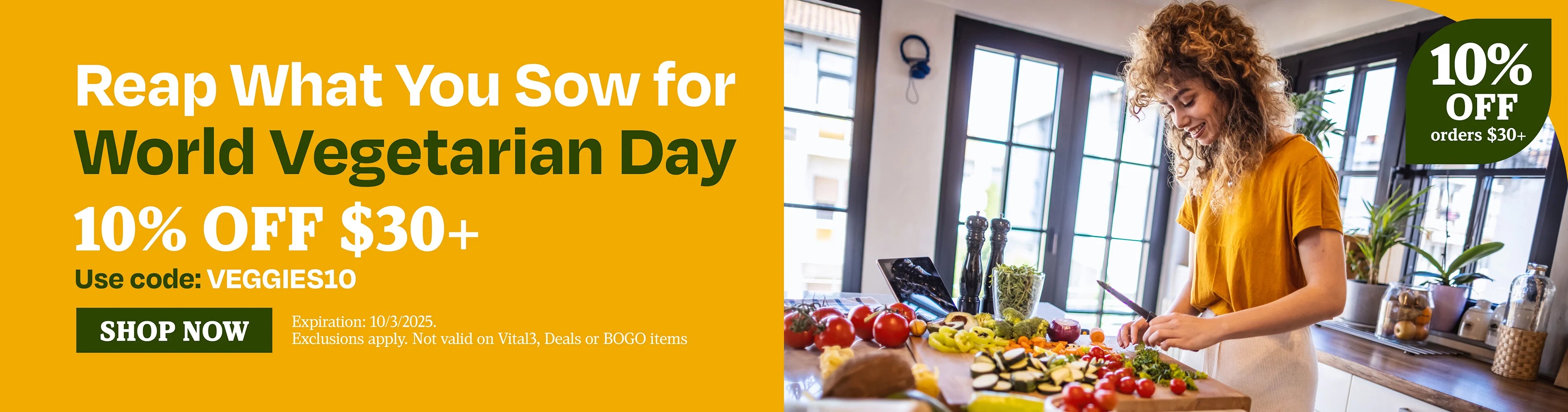 Reap what you sow for world  vegetarian day. 10% off $30 use code VEGGIES10