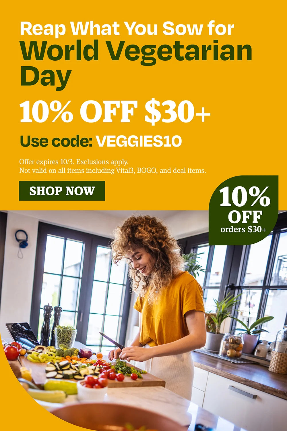 Reap what you sow for world  vegetarian day. 10% off $30 use code VEGGIES10