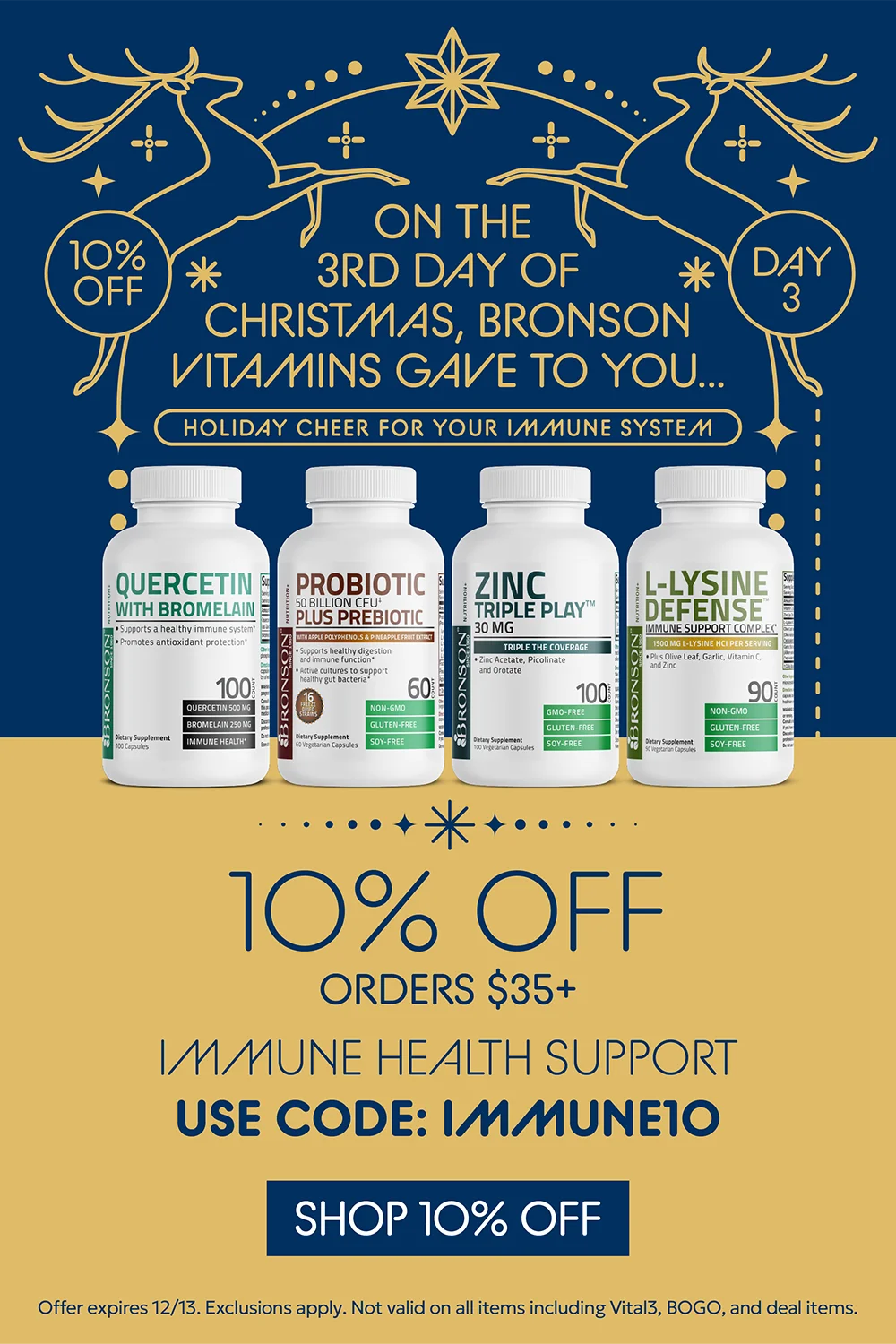 On the 3rd day of Christmas, Bronson Vitamins gave to you...10% OFF Orders $35+ Immune health support, use code IMMUNE10