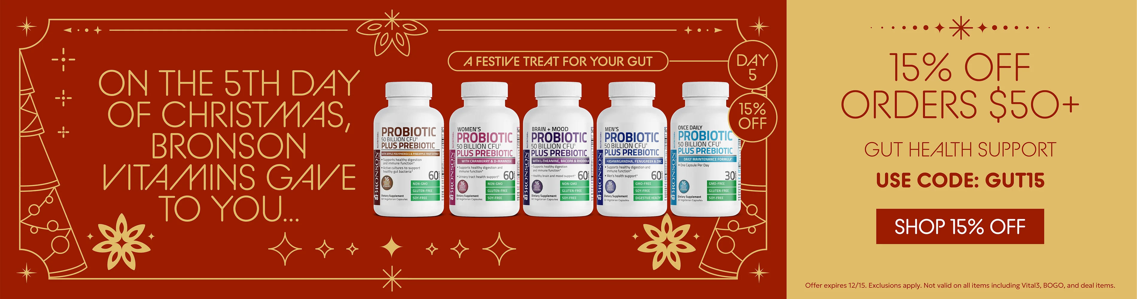 On the 5th day of Christmas, Bronson Vitamins gave to you..15% OFF Orders $50+ Gut health support use code GUT15