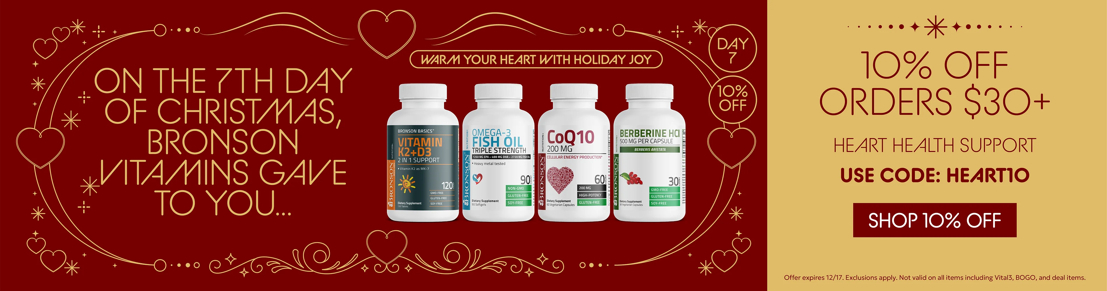 On the 7th day of christmas, Bronson Vitamins gave to you 10% OFF Orders $30+ Heart health support use code HEART10