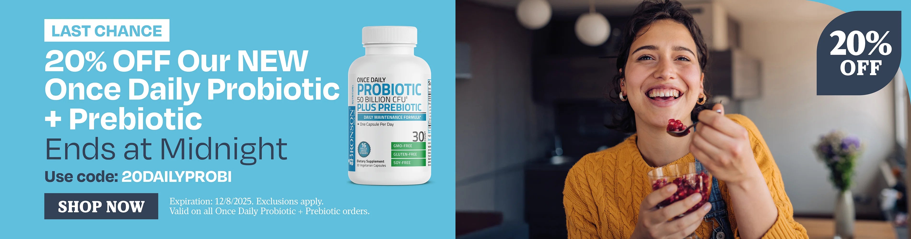 Last chance 20% OFF Our New Once daily probiotic + prebiotic. ends at midnight use code 20DAILYPROBI
