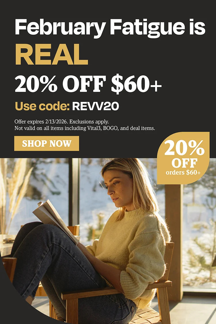 February Fatigue is real. 20% OFF $60 use code REVV20