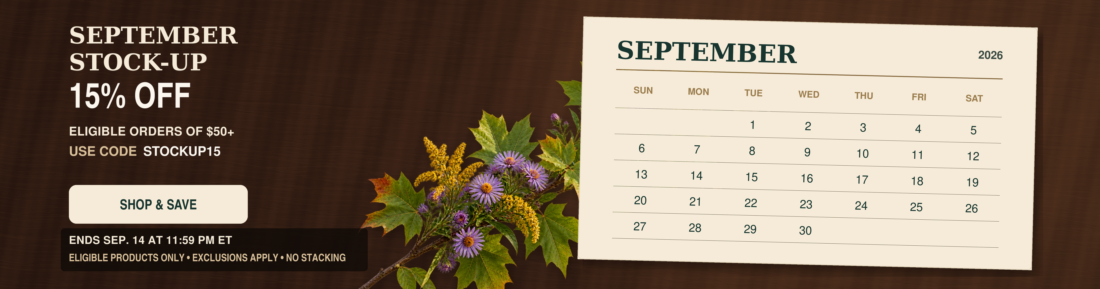 September Stock-Up. 15% off. Eligible orders of $50+. Use code: STOCKUP15.