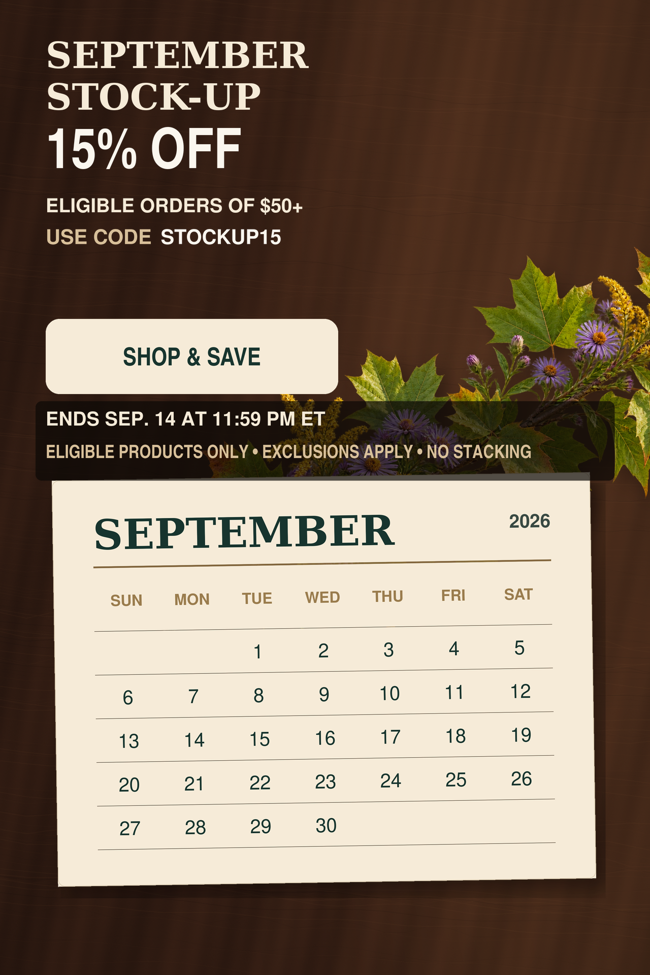 September Stock-Up. 15% off. Eligible orders of $50+. Use code: STOCKUP15.