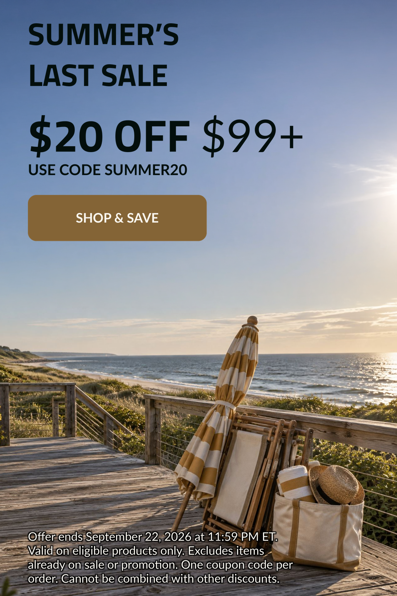 Summer's last sale. $20 OFF $99+. Use code: SUMMER20.