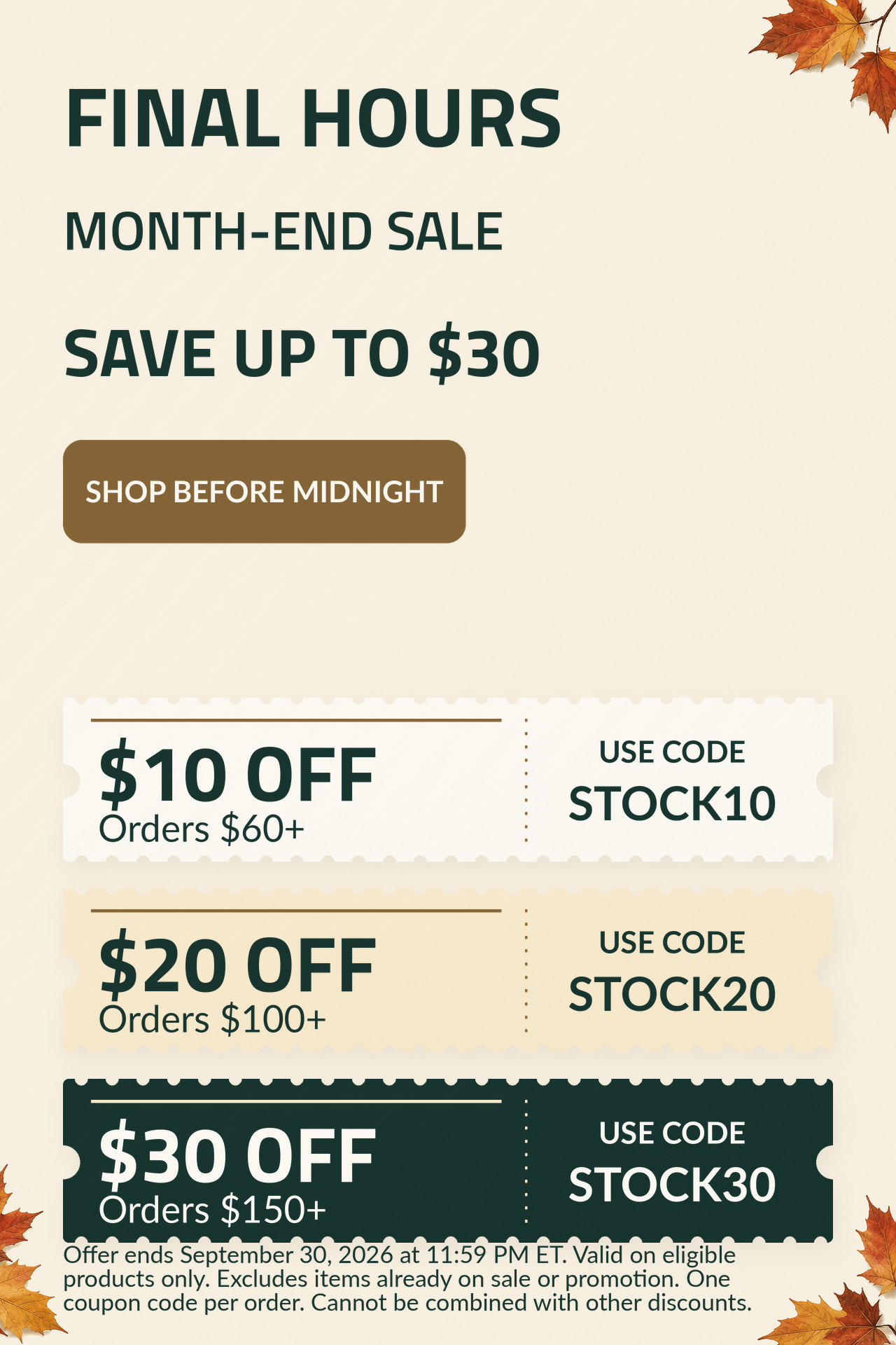 FINAL HOURS. MONTH-END SALE. Save up to $30.