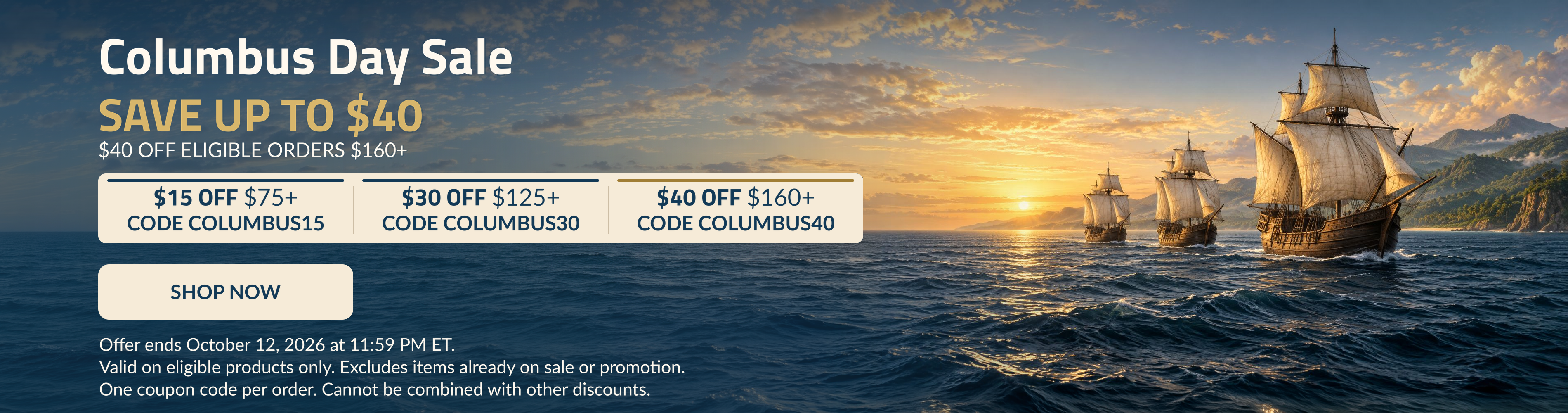 Columbus Day Sale. Save up to $40. $40 off eligible orders $160+.