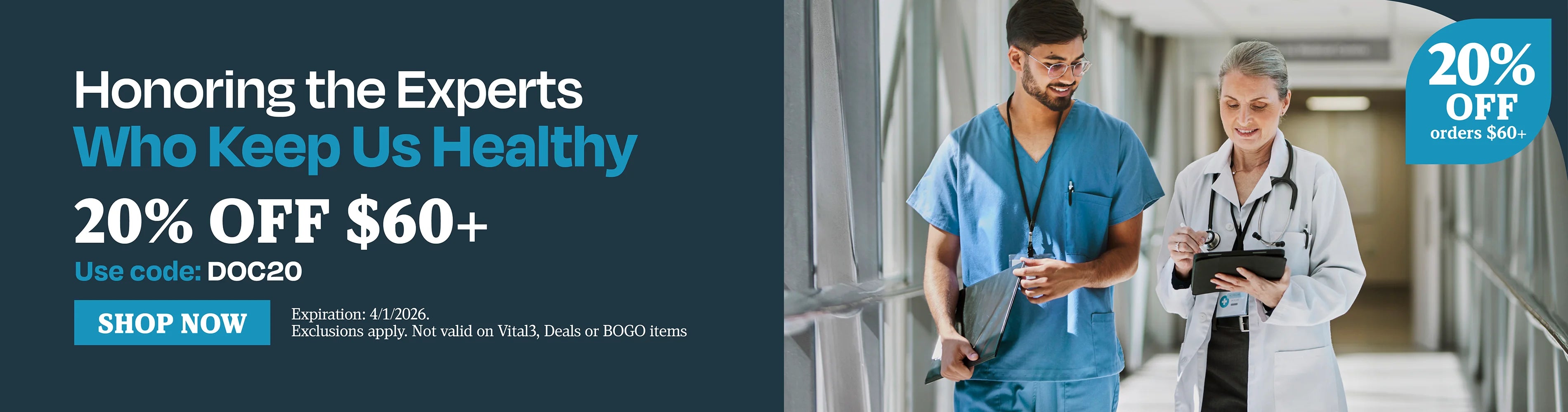 Honoring the experts who keep us healthy. 20% OFF $60 use code DOC20
