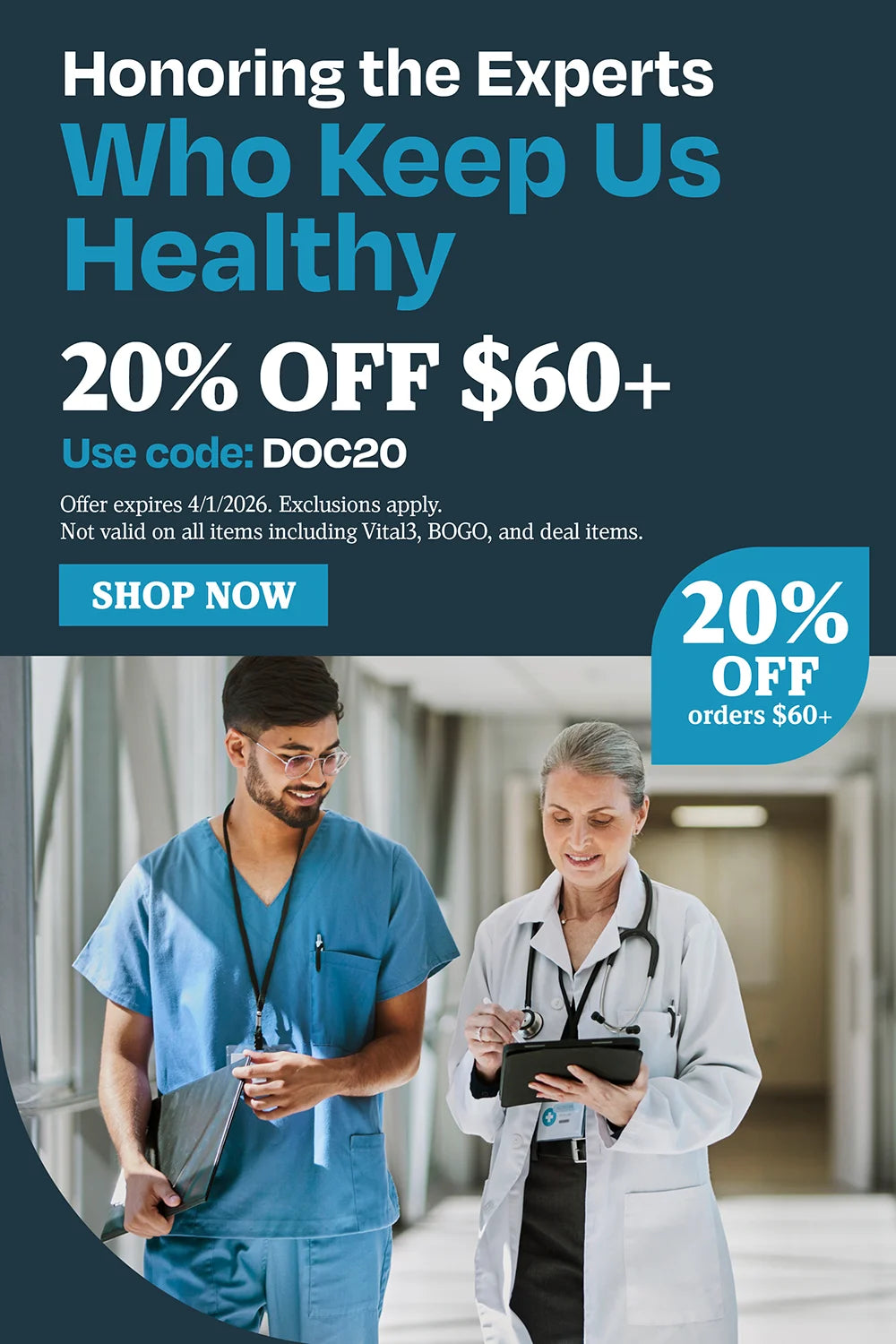 Honoring the experts who keep us healthy. 20% OFF $60 use code DOC20