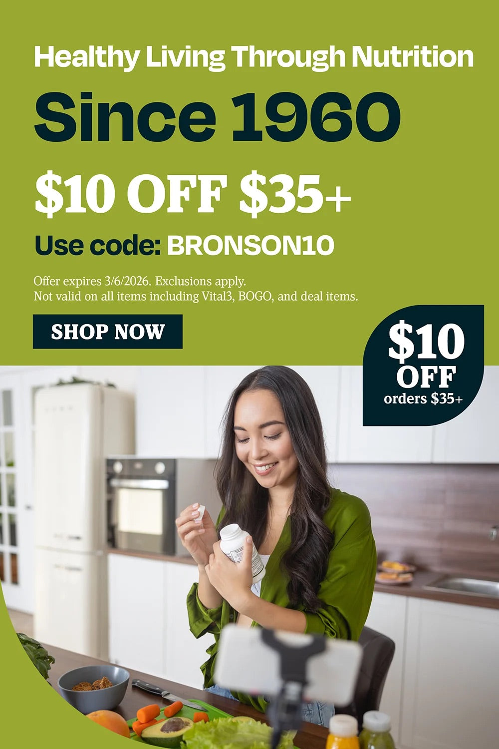 Healthy living through nutrition, since 1960. $10 off $35. Use code BRONSON10