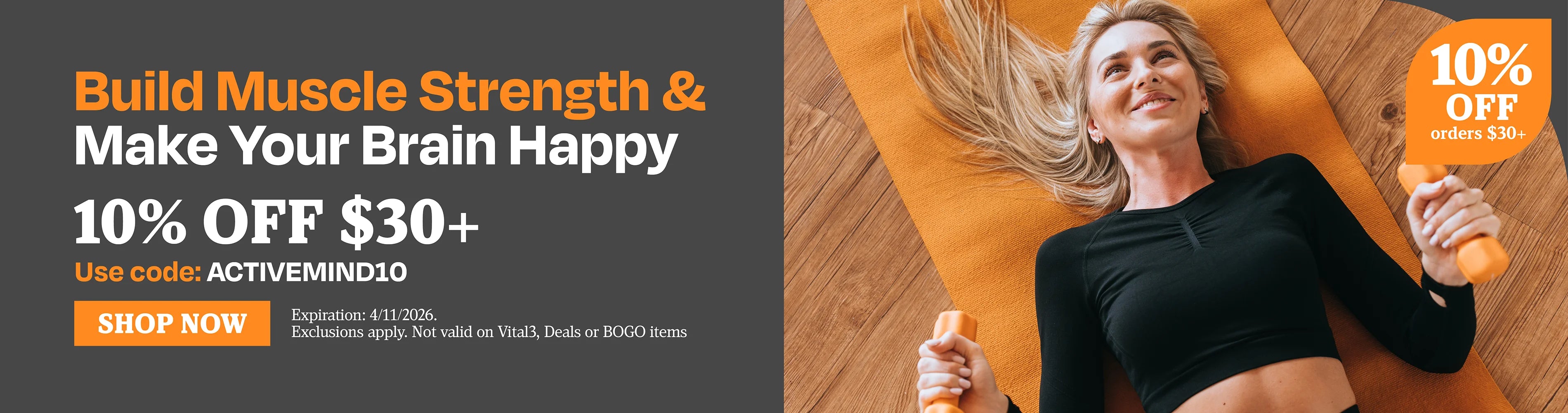 Build muscle strength and make your brain happy. 10% off $30 use code ACTIVEMIND10