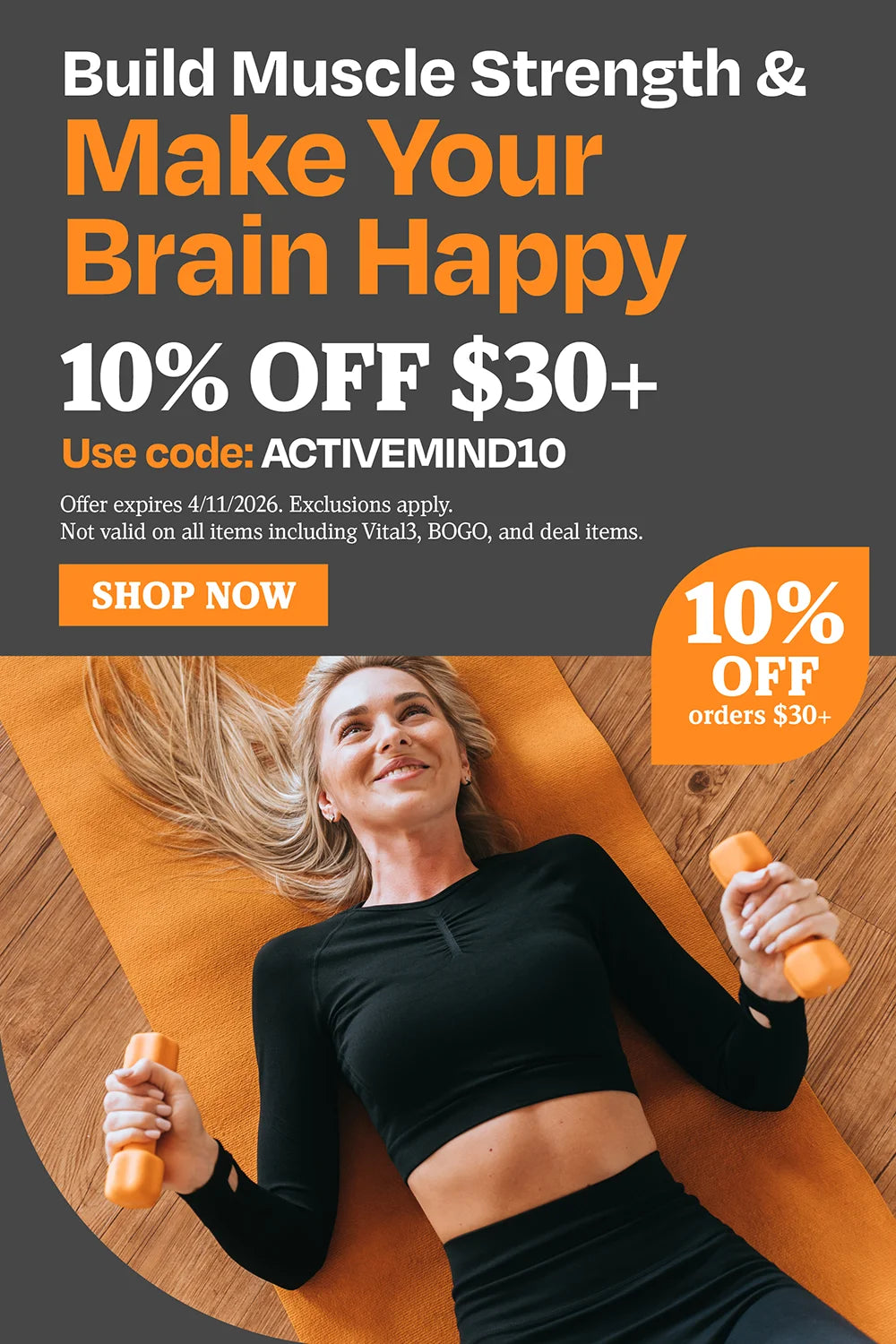 Build muscle strength and make your brain happy. 10% off $30 use code ACTIVEMIND10