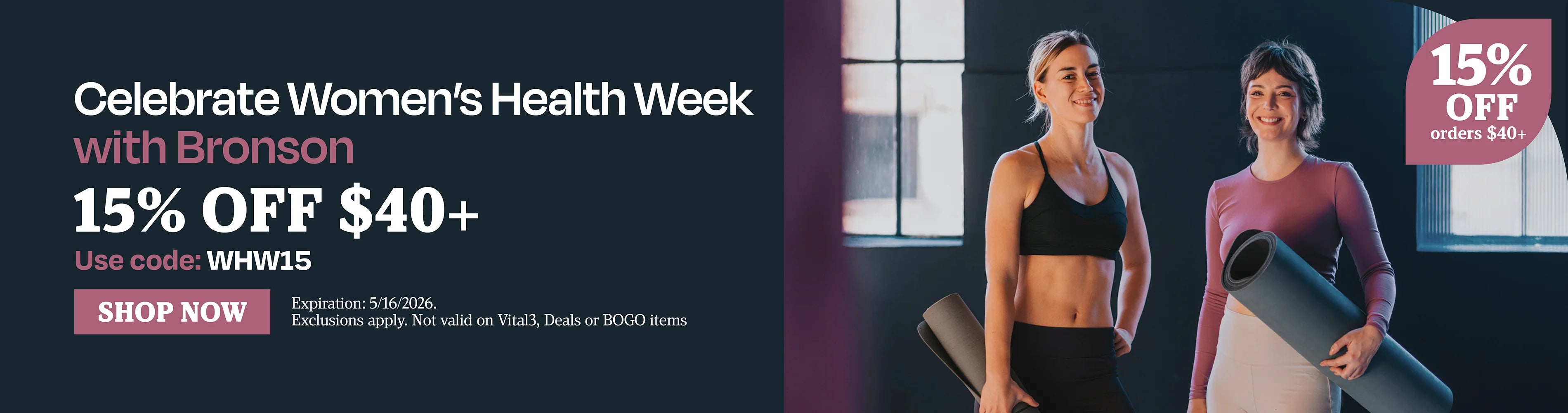 Celebrate women's health week with Bronson 15% OFF $40 use code WHW15