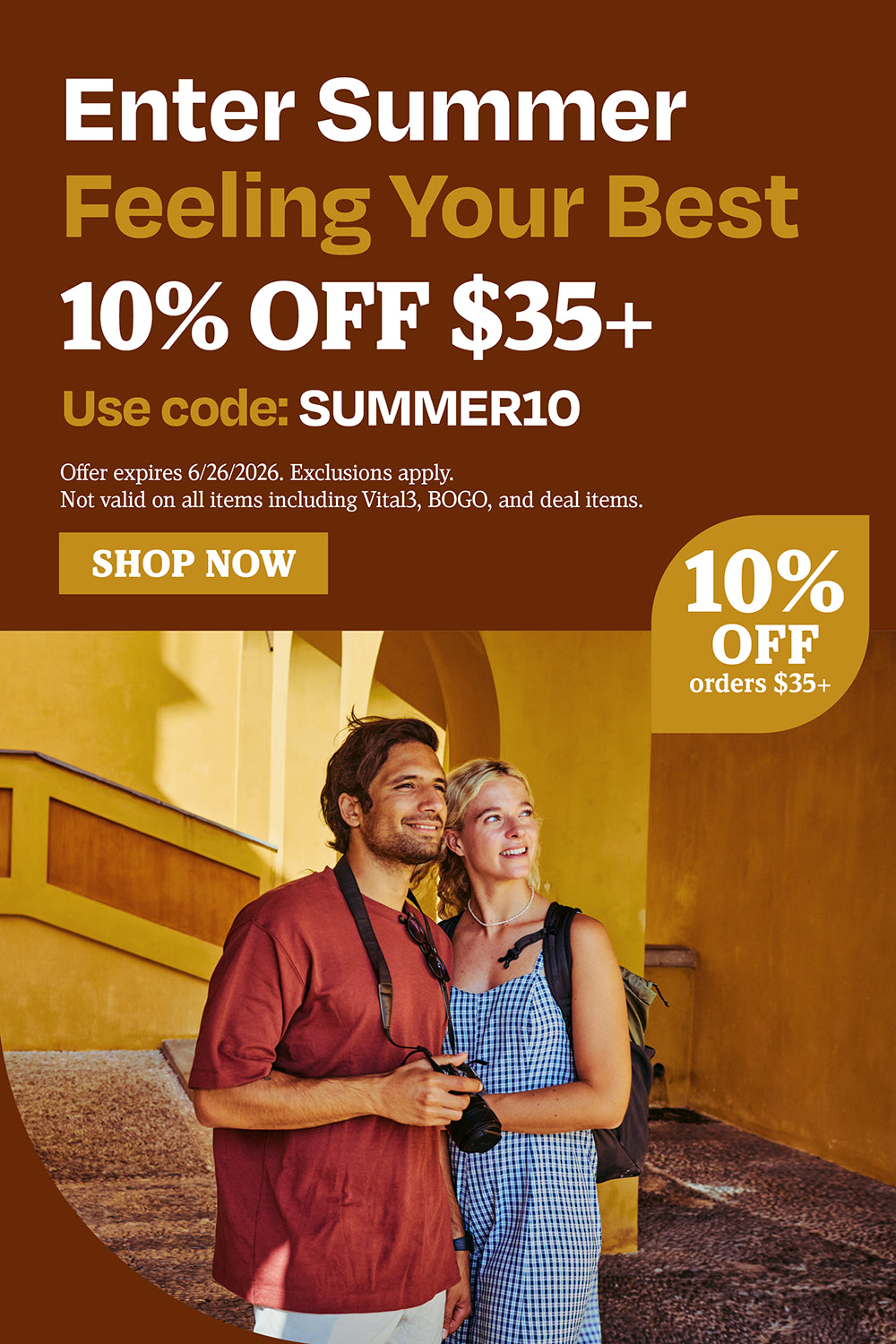Enter Summer Feeling Your Best. $10 OFF $35+. Use code: SUMMER10.
