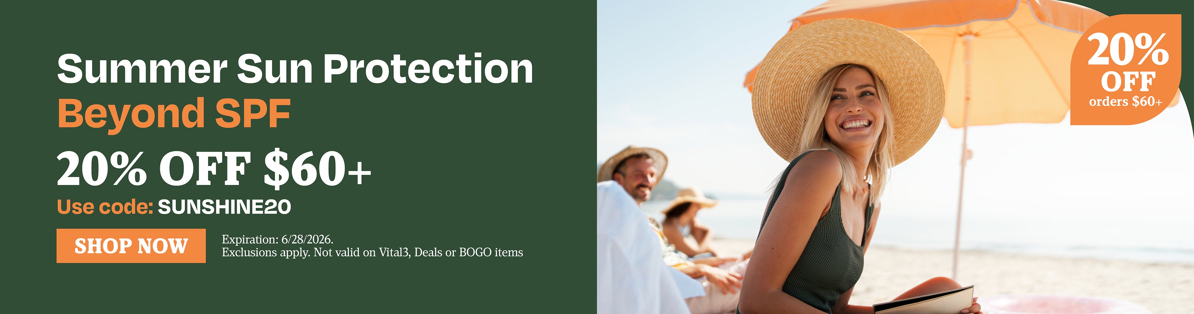 Summer Sun Protection Beyond SPF. 20% OFF $60+. Use code: SUNSHINE20.