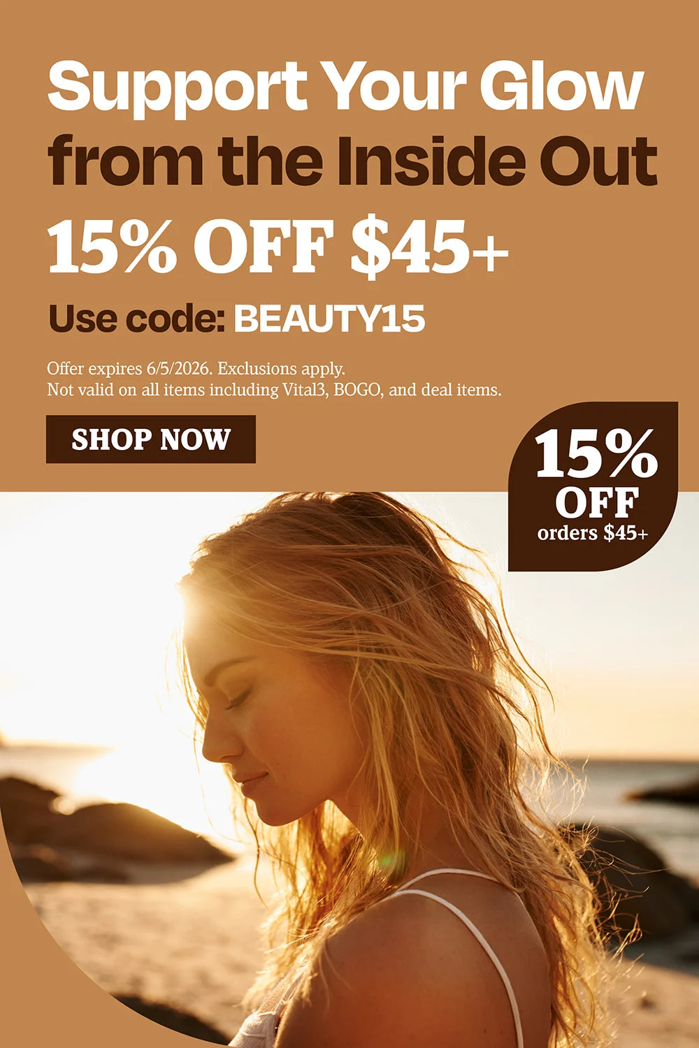 support your glow from the inside out. 15% OFF $45 use code BEAUTY15