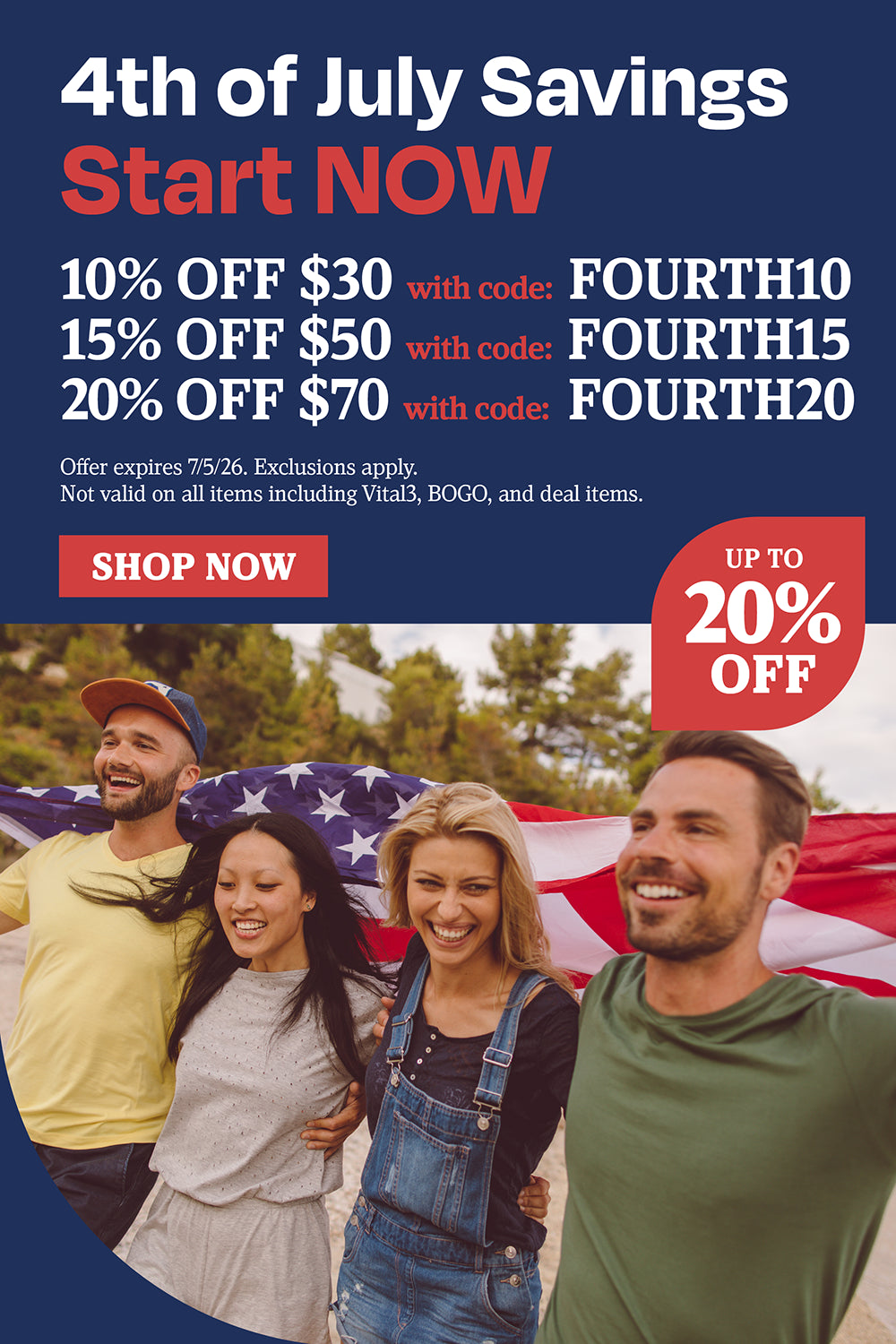 4th of July savings start now. 10% OFF $30 with code FOURTH10, 15% OFF $50 with code FOURTH15, 20% OFF $70 with code FOURTH20