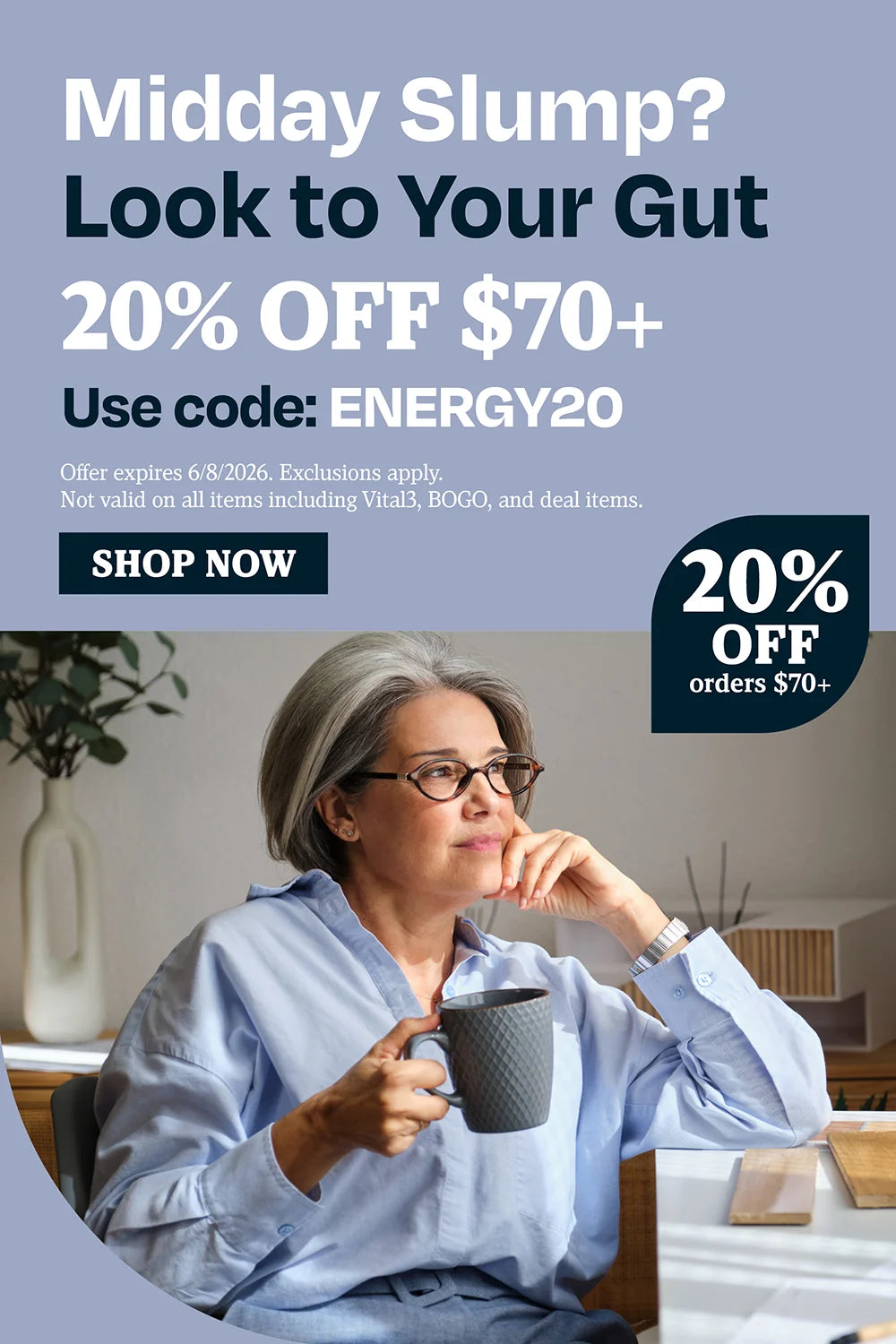 Midday slump? Look at your gut. 20% off $70 use code ENERGY20