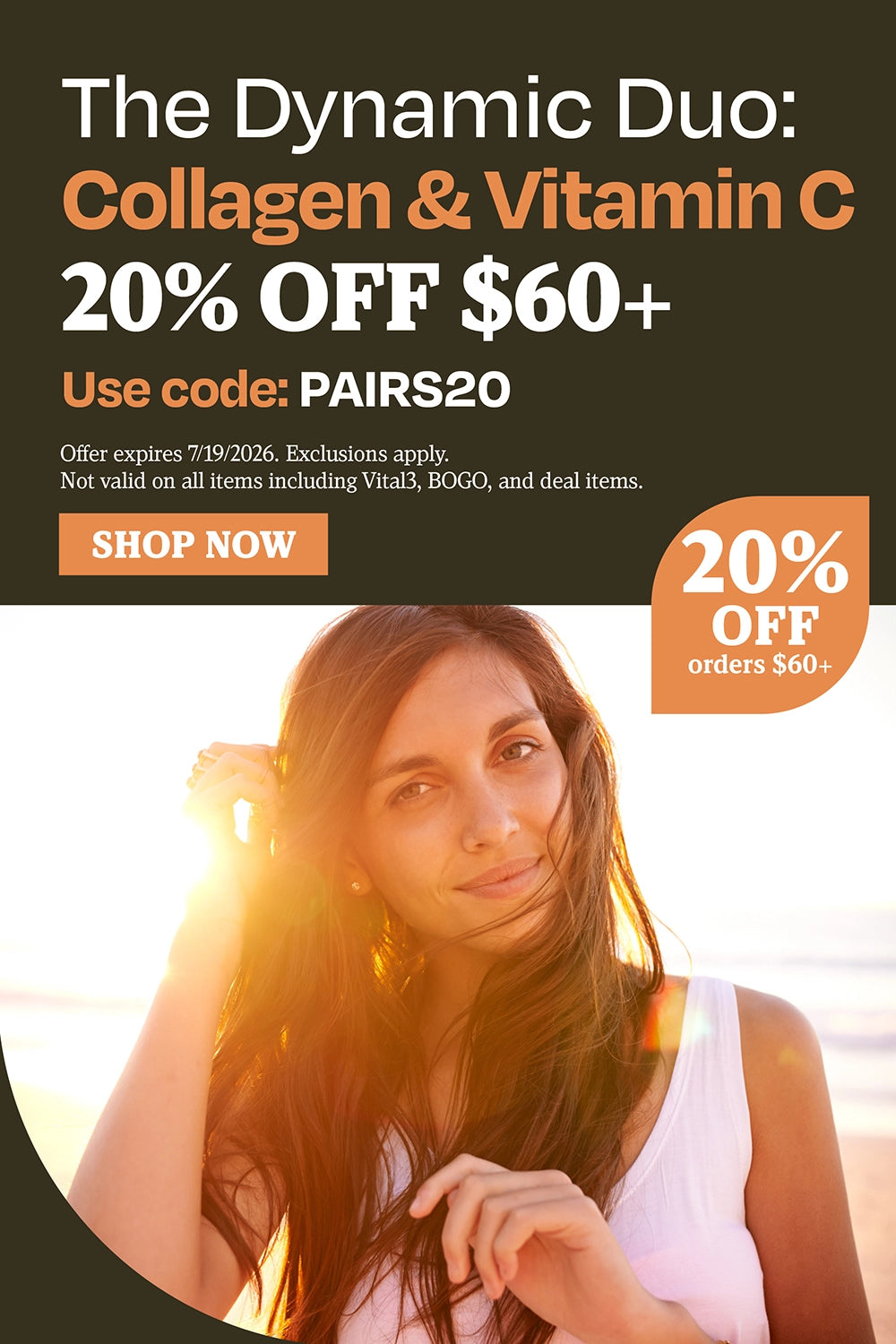 The Dynamic Duo: Collagen & Vitamin C. 20% OFF $60+. Use code: PAIRS20.