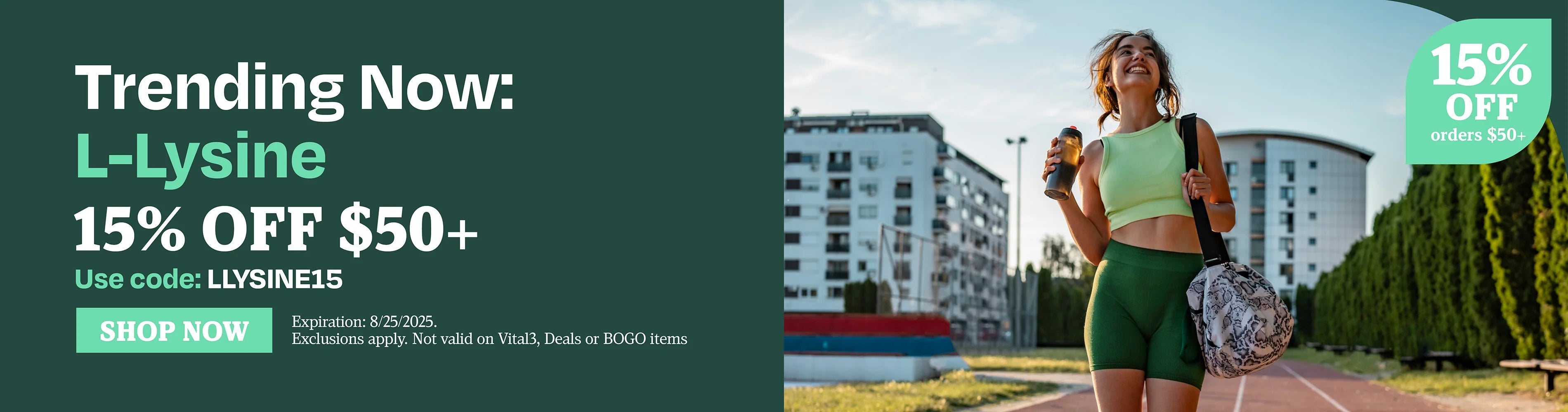 Tending now: L-lysine 15% off $50. Use code LLYSINE15
