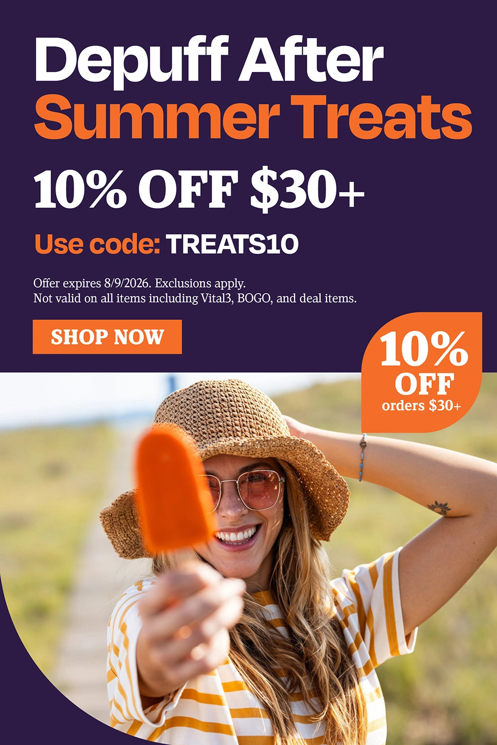 Depuff After Summer Treats. 10% OFF $30+. Use code: TREATS10