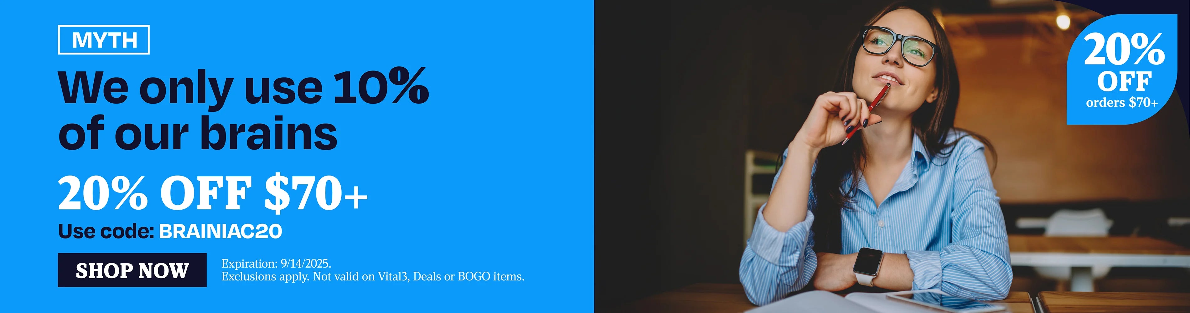 Myth, we only use 10% of our brains 20% OFF $70 use code BRAINIAC20