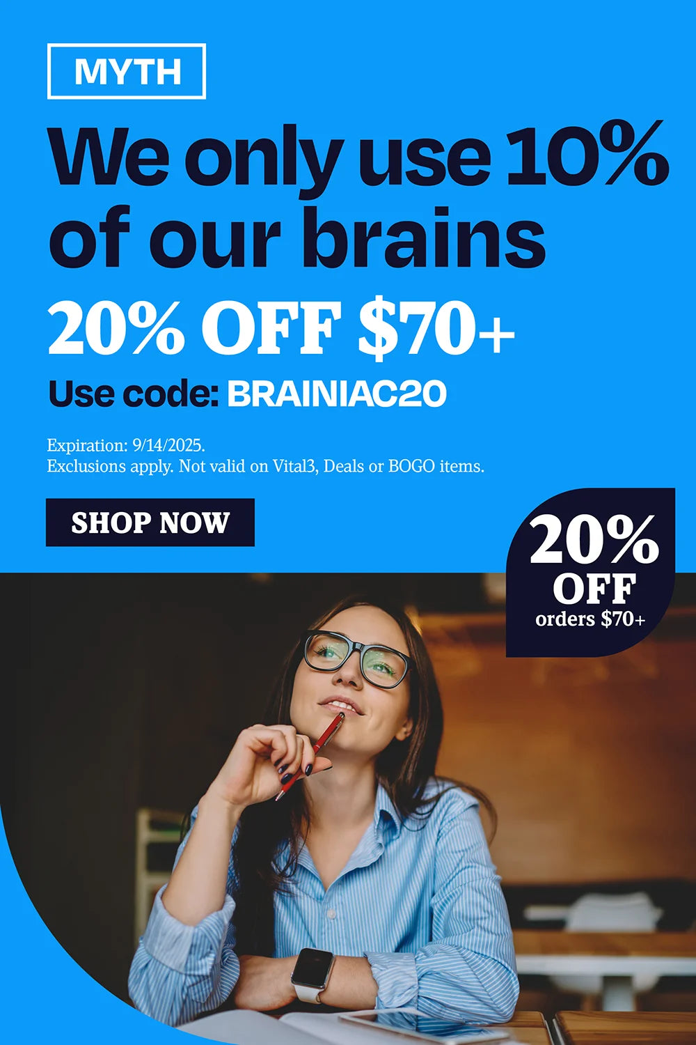 Myth, we only use 10% of our brains 20% OFF $70 use code BRAINIAC20
