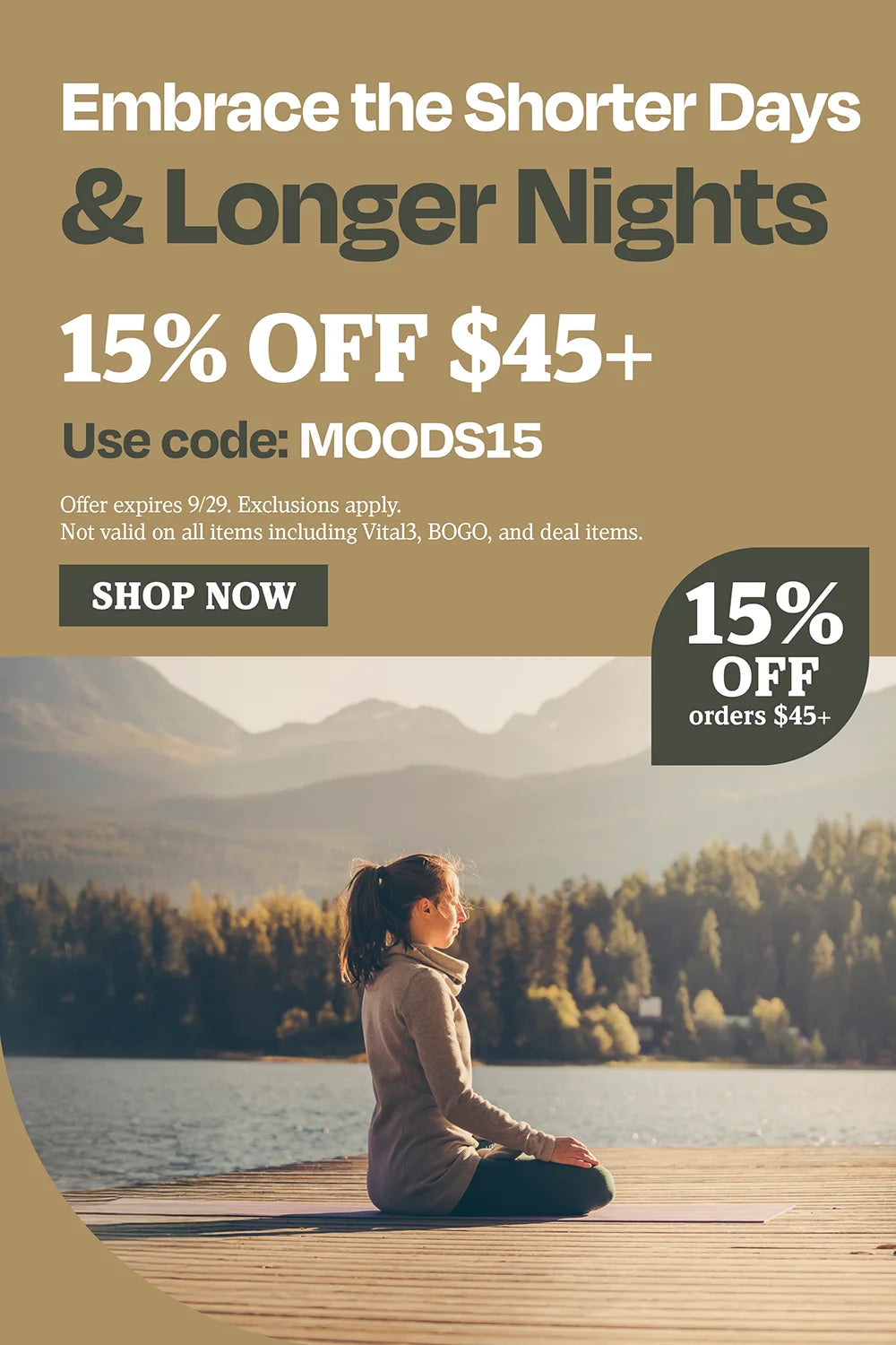 Embrace the shorter days and longer nights.15% off $45 use code MOODS15 