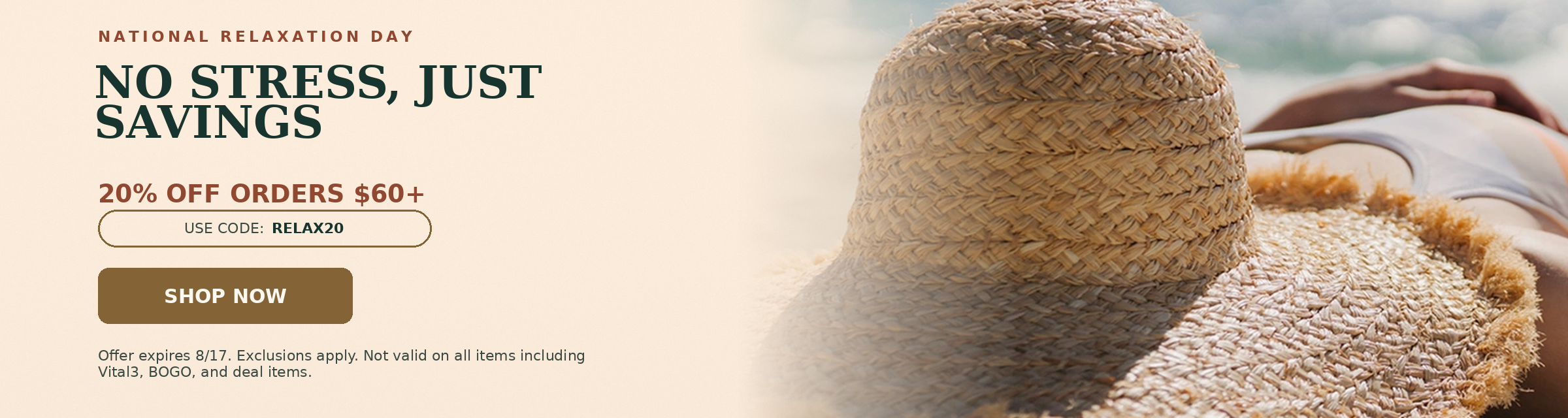 National Relaxation Day. No Stress, Just Savings. 20% OFF Orders $60+. Use code: RELAX20.