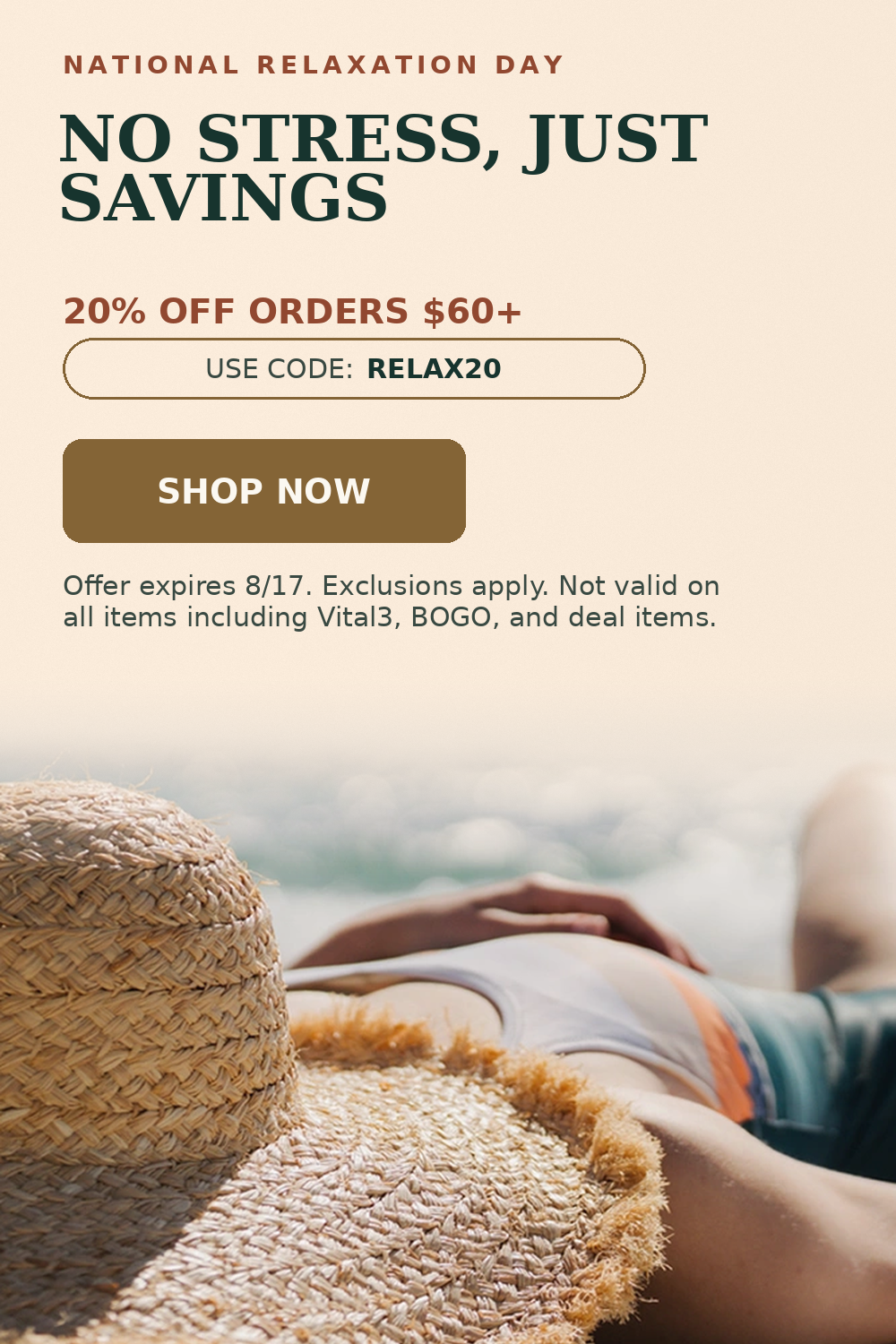 National Relaxation Day. No Stress, Just Savings. 20% OFF Orders $60+. Use code: RELAX20.