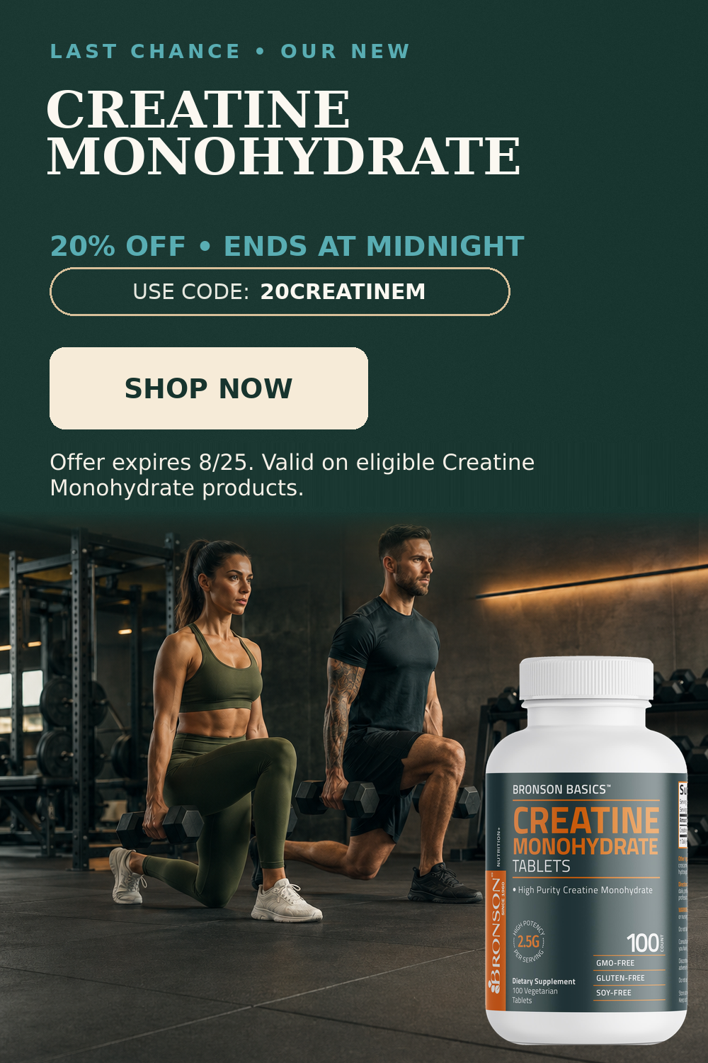 Last chance. Our New Creatine Monohydrate. 20% OFF. Ends at Midnight. Use code: 20CREAINEM.
