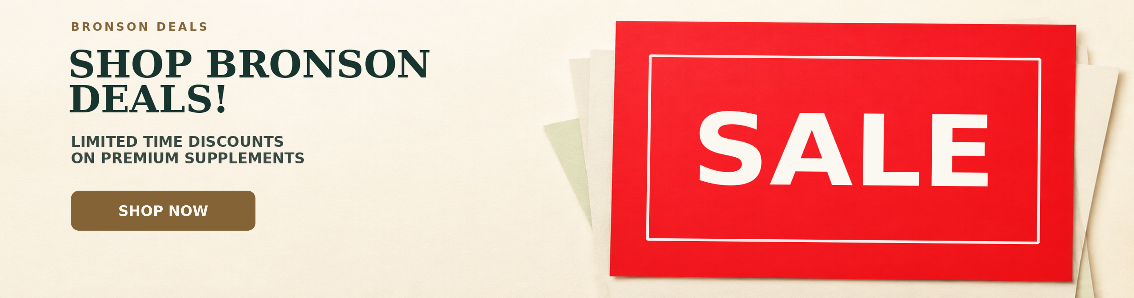Shop Bronson Deals! Limited Time Discounts On Premium Supplements.