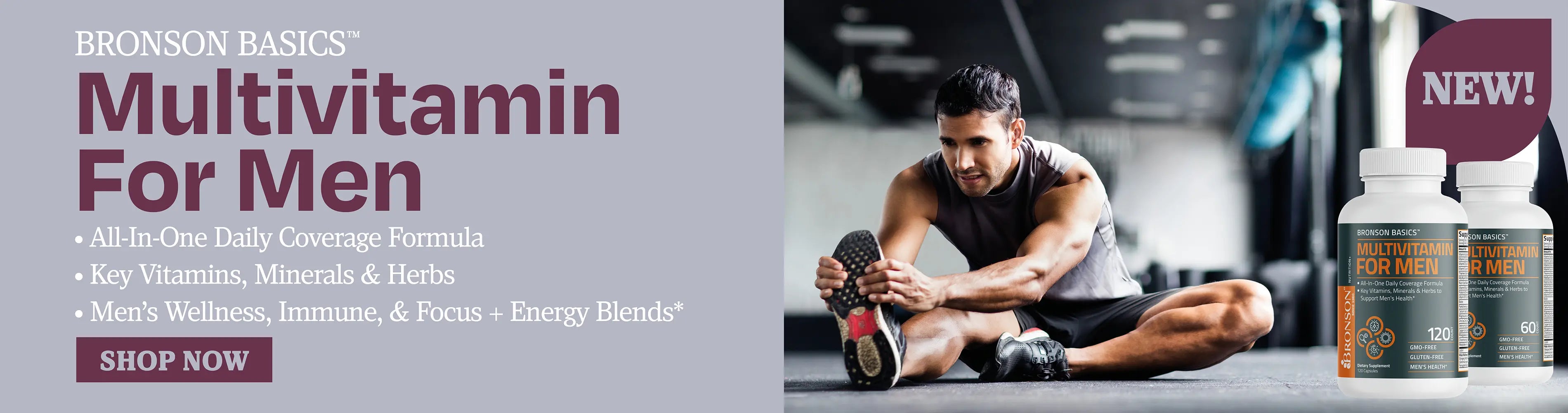 Bronson basics multivitamin for men. All in one coverage formula. Key vitamin, minerals and herbs.men’s wellness, immune, focus + energy blends  