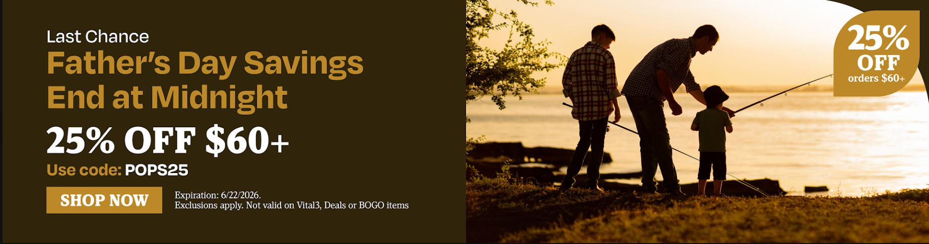 Father's Day Savings End at Midnight. 25% OFF $60+. Use code POPS25.