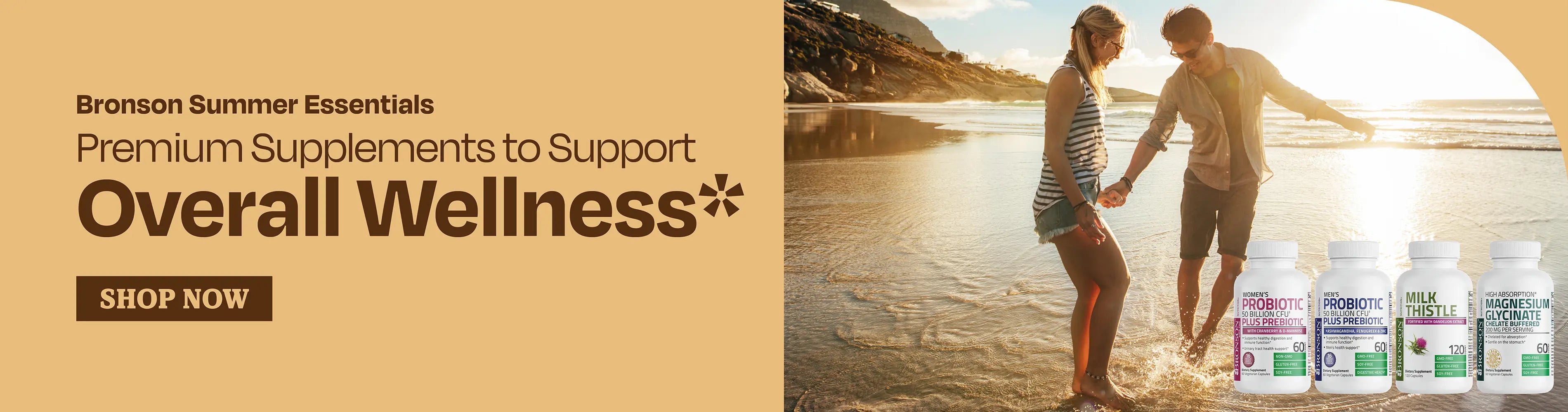 Bronson Summer Essentials. Premium Supplements to Support Overall Wellness*. SHOP NOW.
