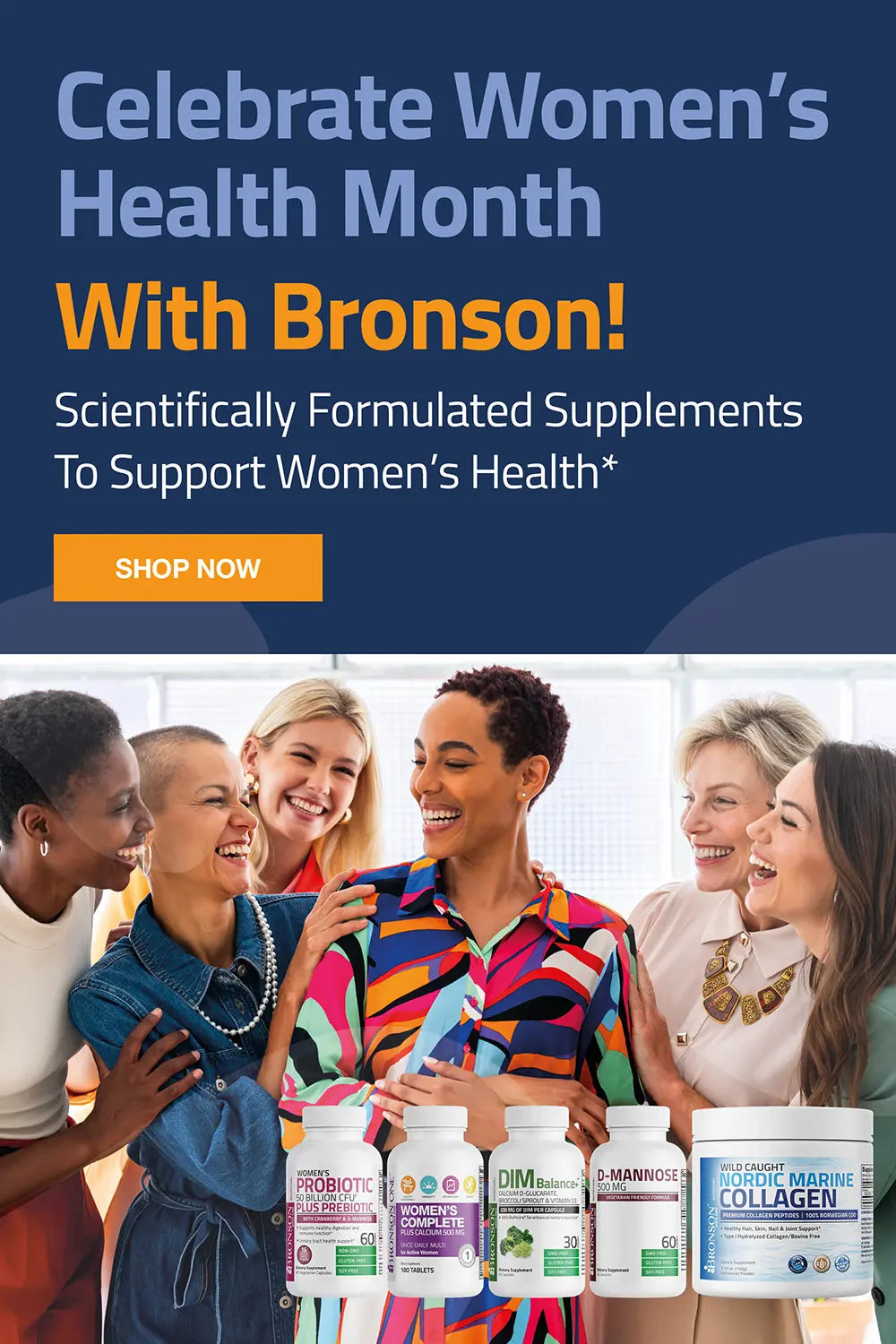 celebrate women's health month with Bronson! Scientifically formulated supplements to support women's health